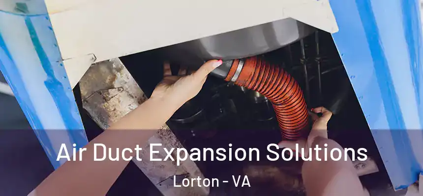  Air Duct Expansion Solutions Lorton - VA
