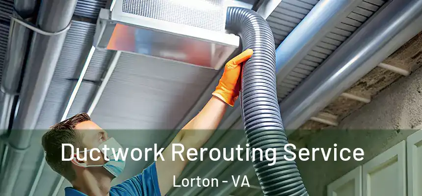  Ductwork Rerouting Service Lorton - VA
