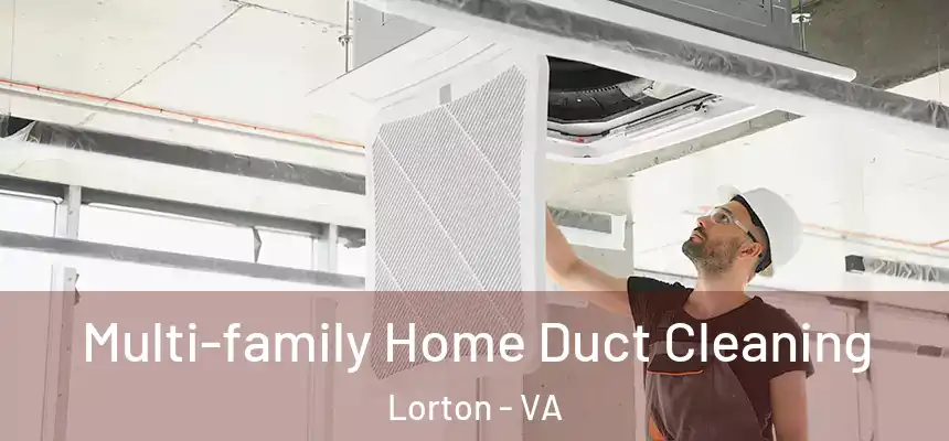 Multi-family Home Duct Cleaning Lorton - VA
