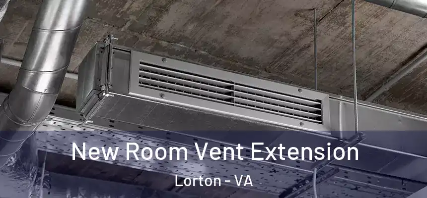  New Room Vent Extension Lorton - VA