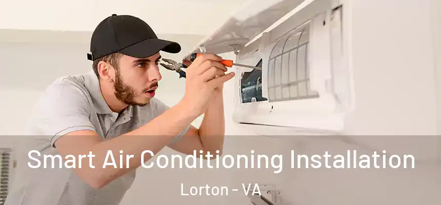  Smart Air Conditioning Installation Lorton - VA