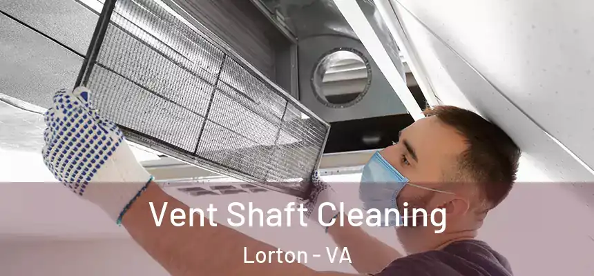 Vent Shaft Cleaning Lorton - VA