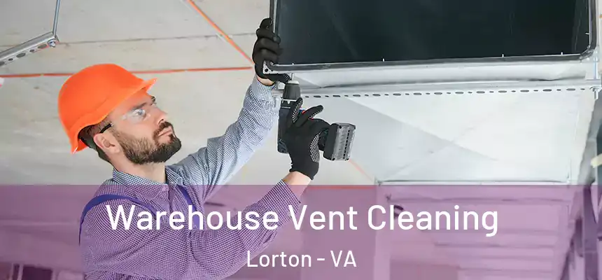  Warehouse Vent Cleaning Lorton - VA